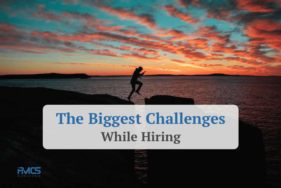 The Biggest Challenges While Hiring
