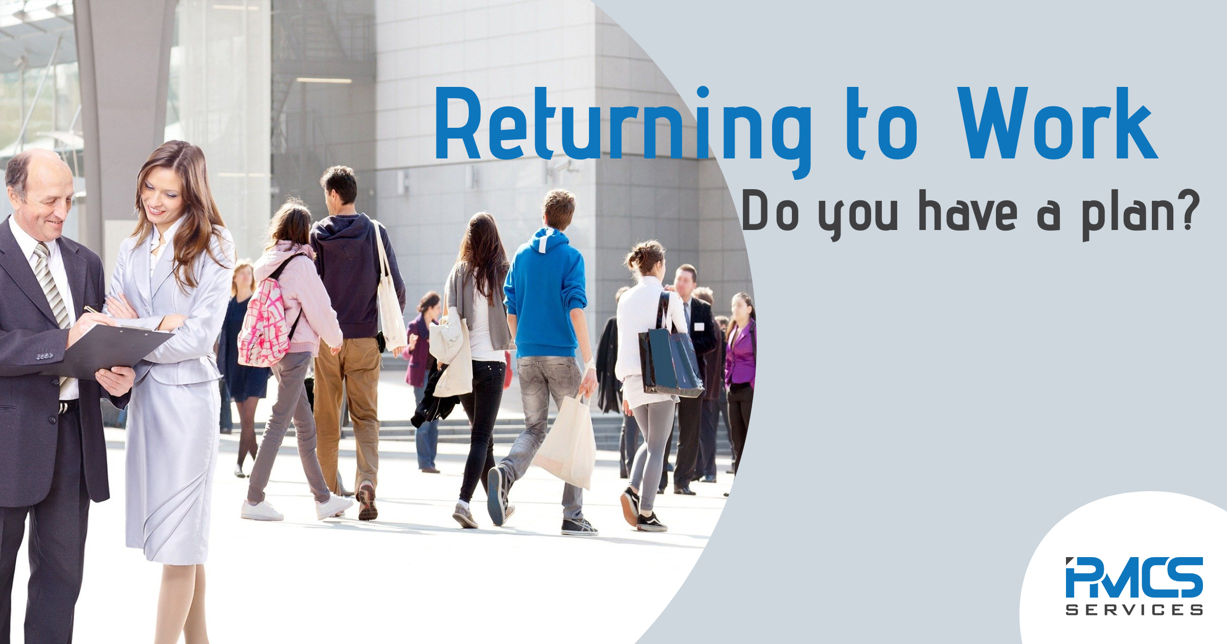 Returning to work, Do you have a plan?